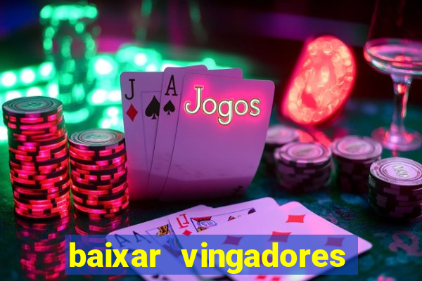 baixar vingadores guerra infinita google drive